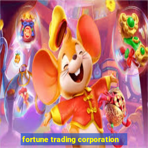 fortune trading corporation